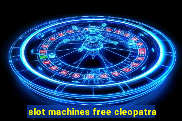 slot machines free cleopatra