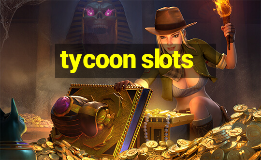 tycoon slots