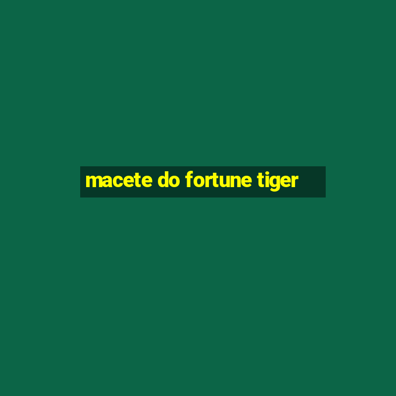 macete do fortune tiger