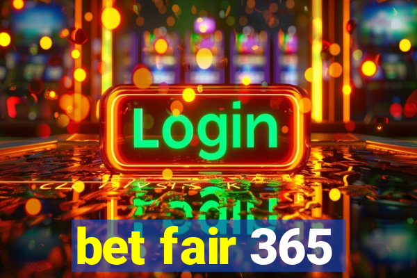 bet fair 365