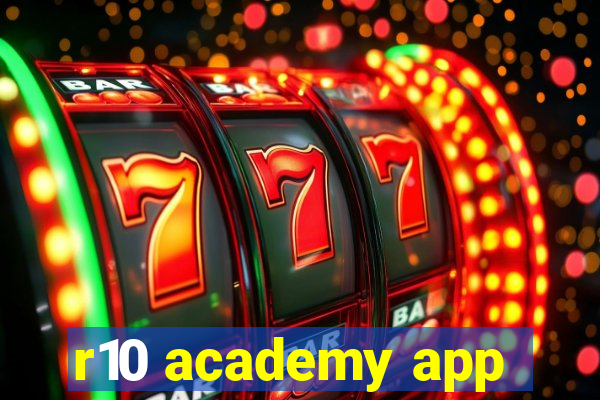 r10 academy app