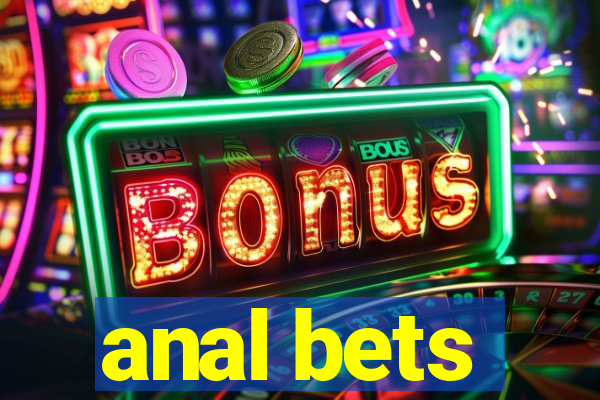 anal bets