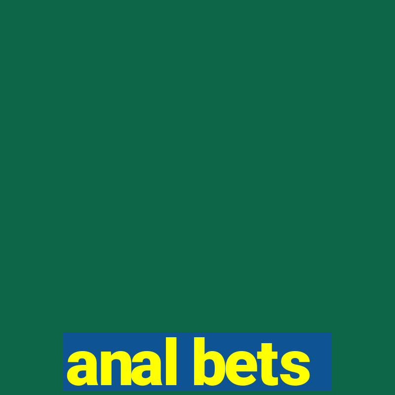 anal bets