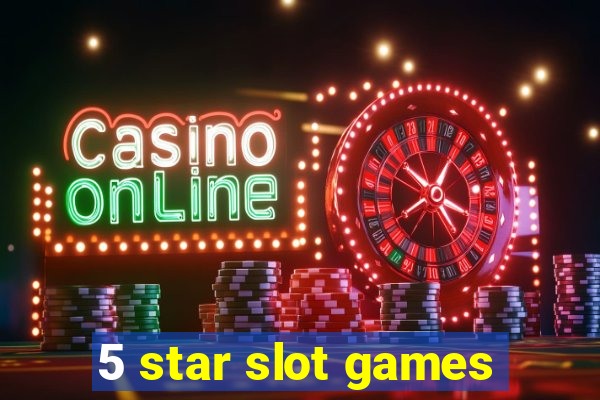 5 star slot games