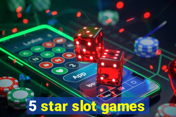 5 star slot games