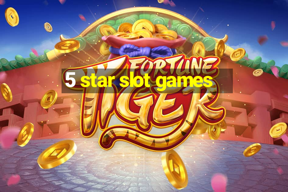 5 star slot games