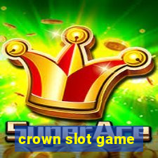 crown slot game