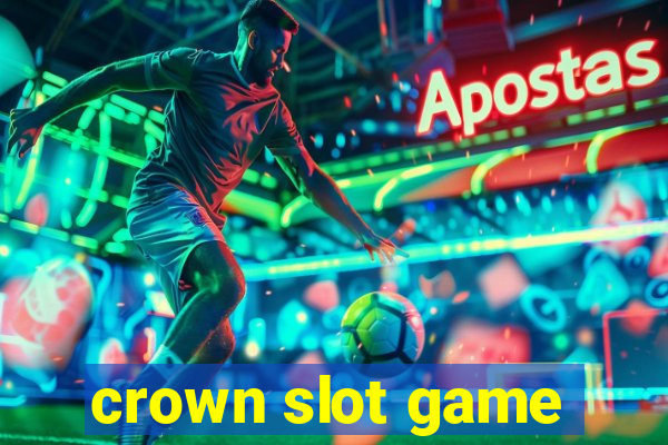 crown slot game