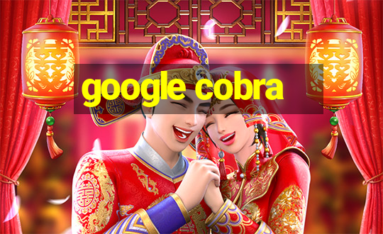 google cobra