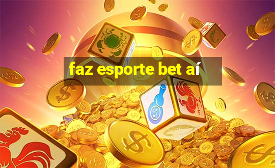 faz esporte bet aí