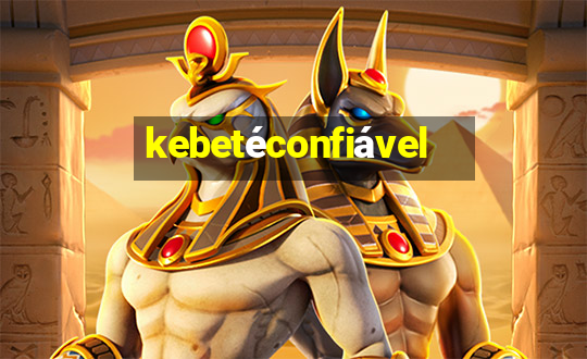 kebetéconfiável