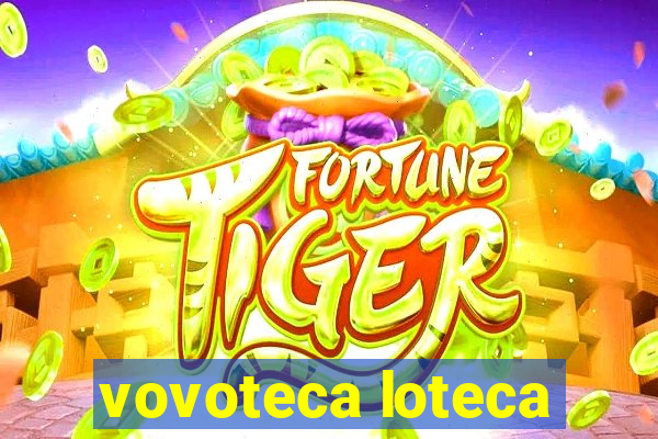 vovoteca loteca