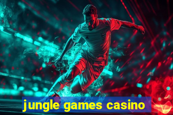 jungle games casino