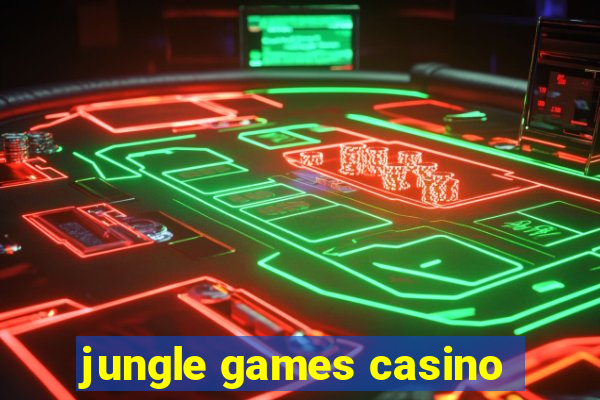 jungle games casino