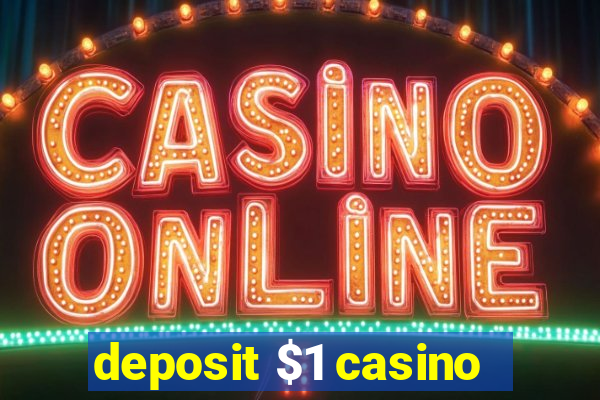 deposit $1 casino