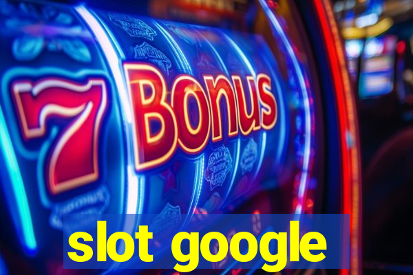 slot google