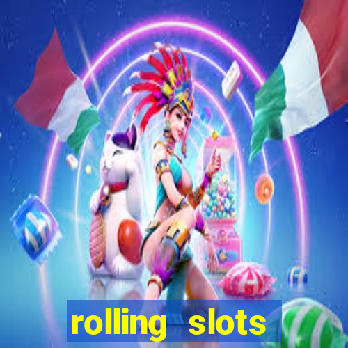 rolling slots casino login