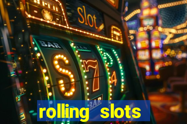 rolling slots casino login