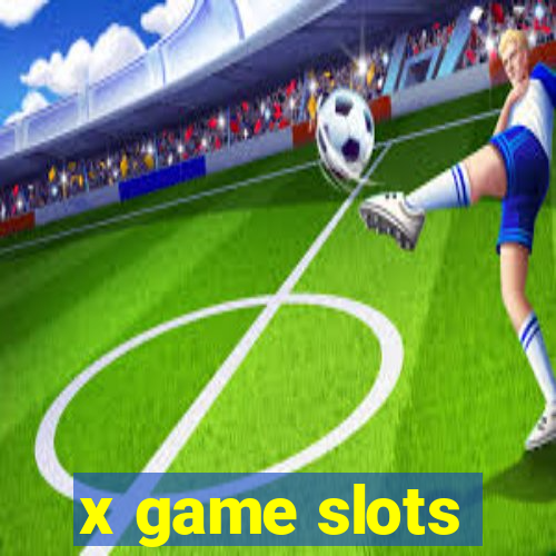 x game slots