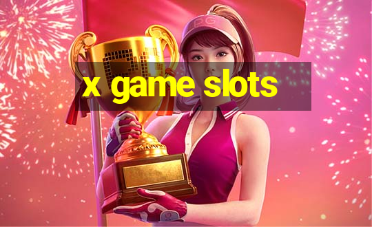 x game slots