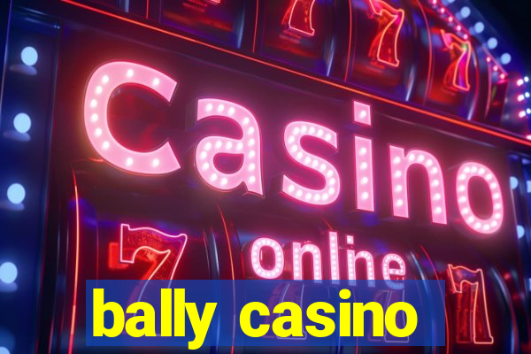 bally casino