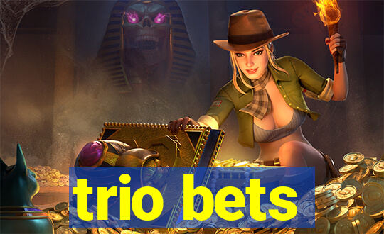 trio bets