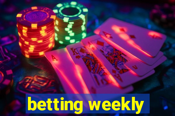 betting weekly