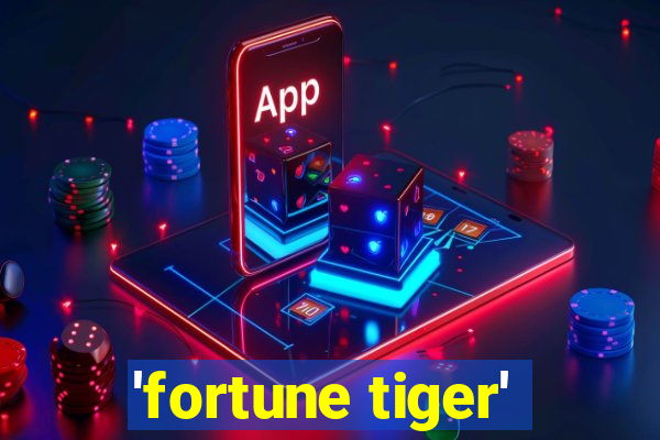 'fortune tiger'