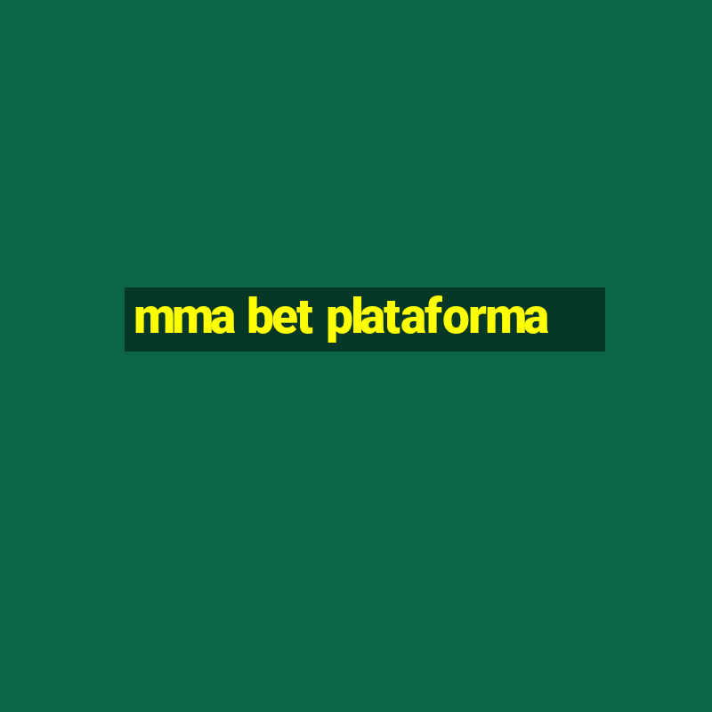 mma bet plataforma