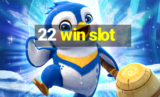 22 win slot