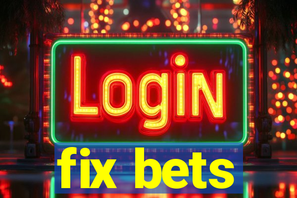 fix bets