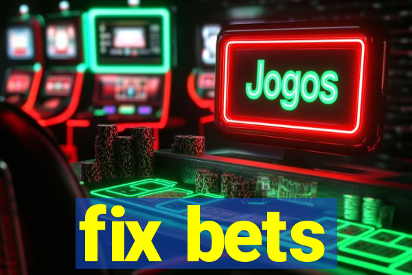 fix bets