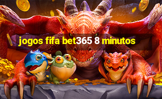 jogos fifa bet365 8 minutos