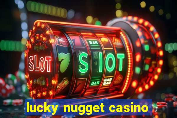 lucky nugget casino