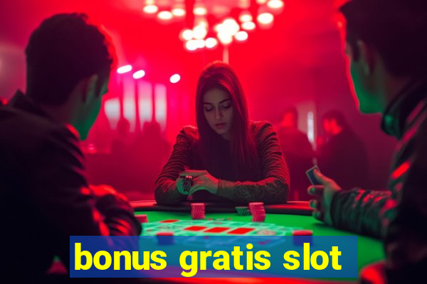 bonus gratis slot