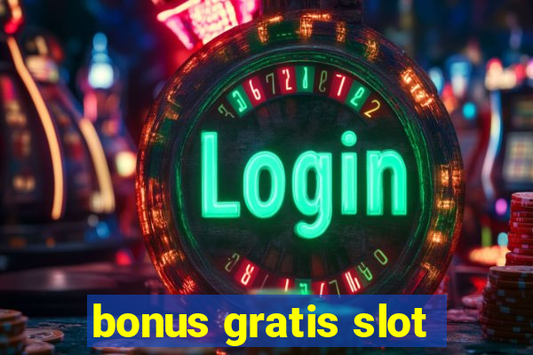 bonus gratis slot