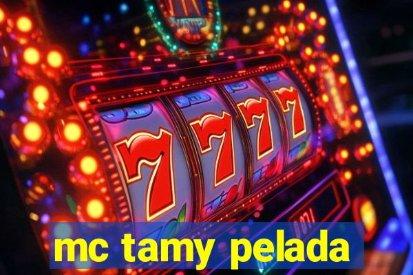 mc tamy pelada