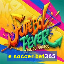 e soccer bet365