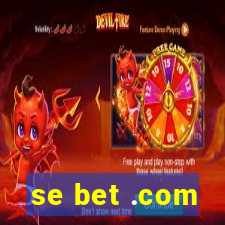 se bet .com