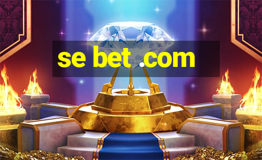 se bet .com