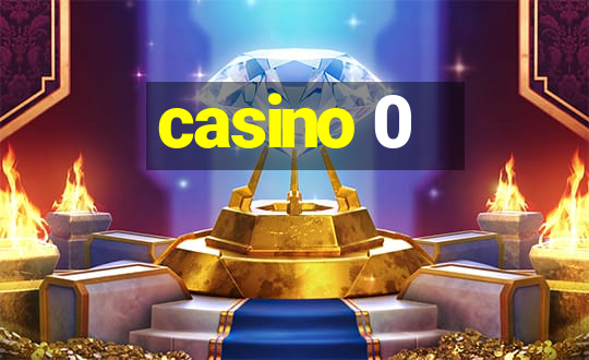 casino 0