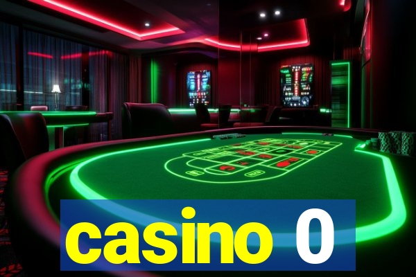 casino 0