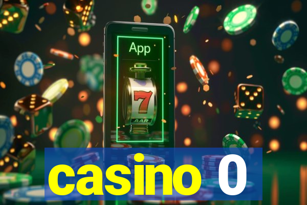 casino 0