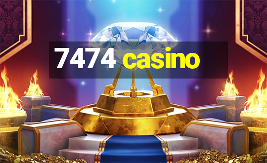 7474 casino