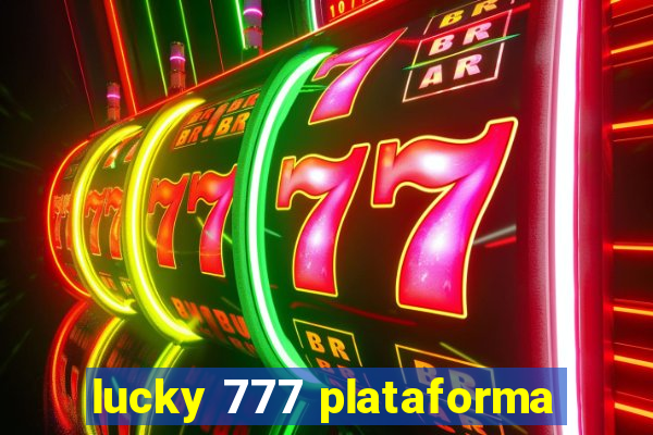 lucky 777 plataforma