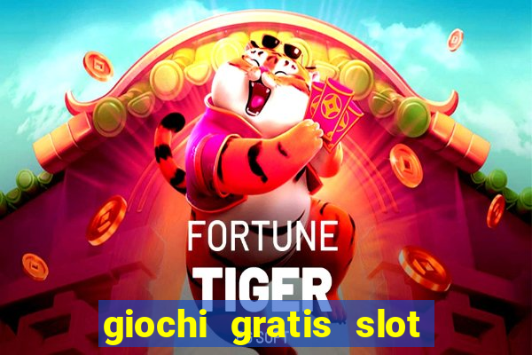 giochi gratis slot machine 2023