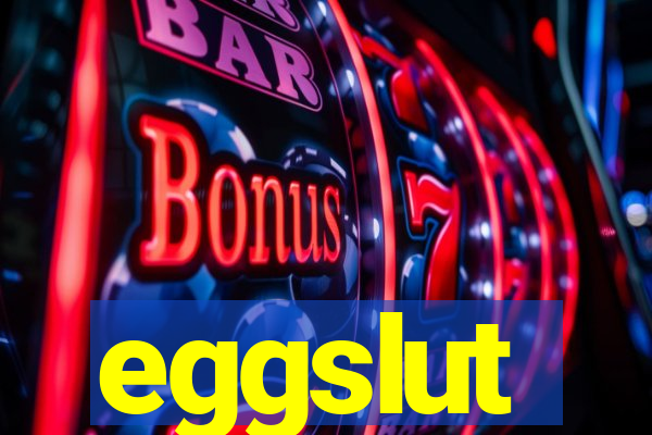 eggslut