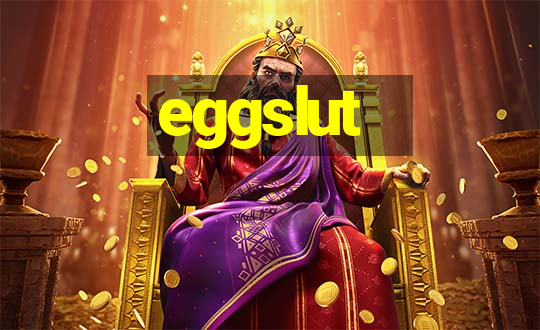 eggslut