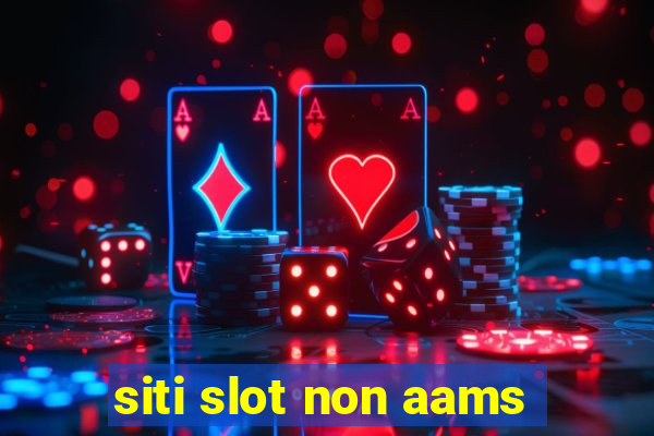 siti slot non aams