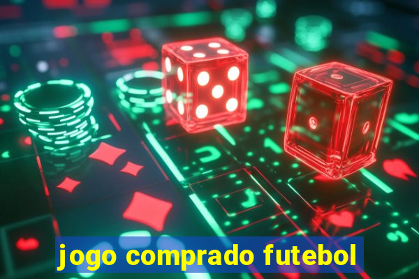 jogo comprado futebol